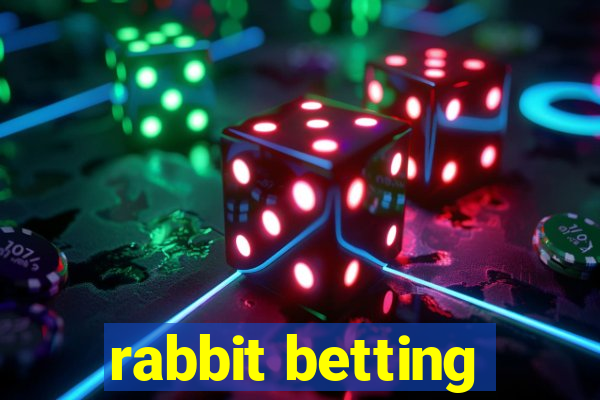 rabbit betting