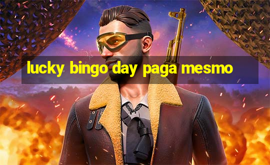 lucky bingo day paga mesmo