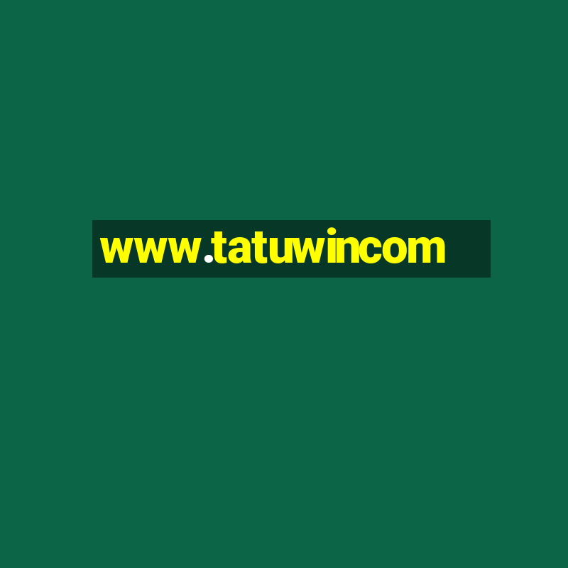 www.tatuwincom