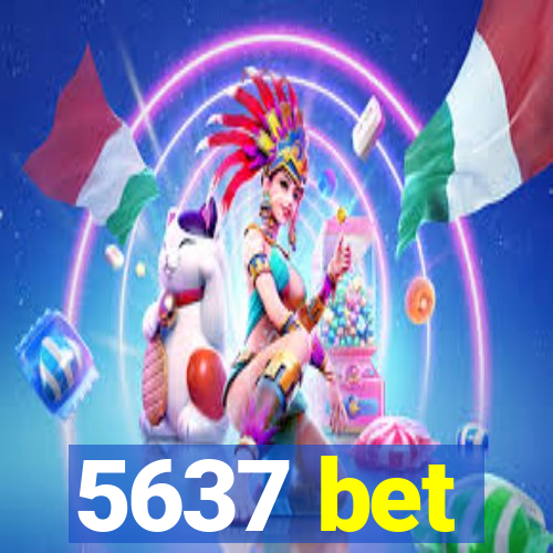 5637 bet