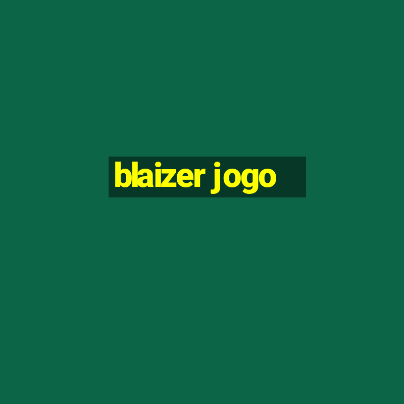 blaizer jogo