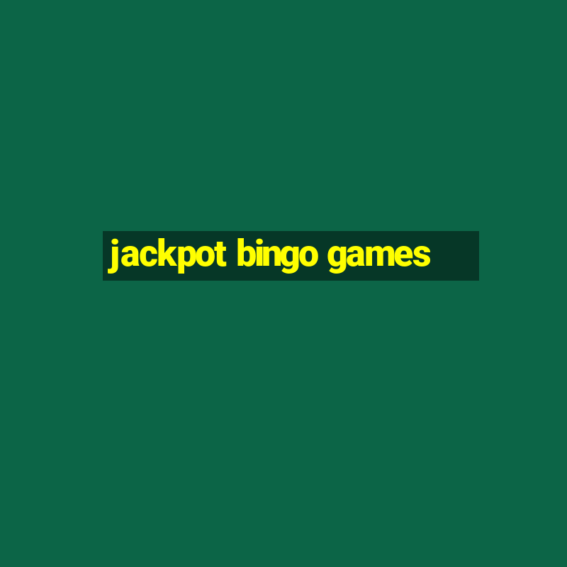 jackpot bingo games