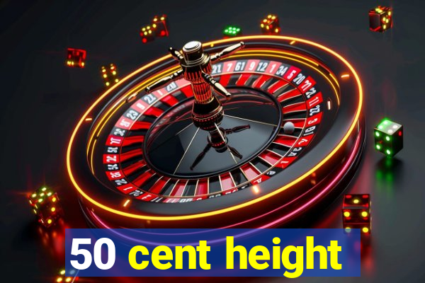 50 cent height