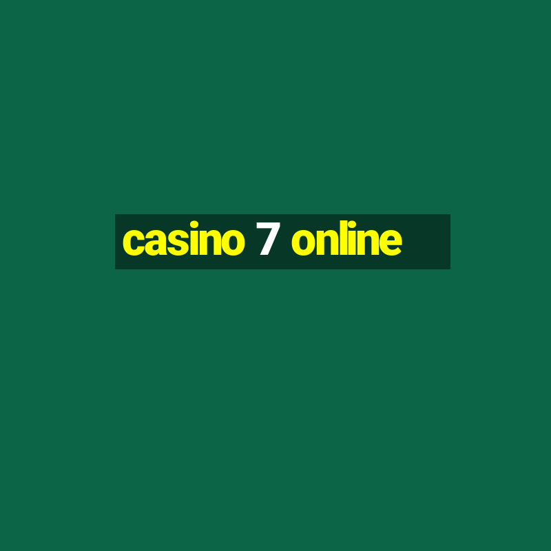 casino 7 online