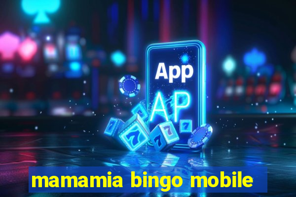 mamamia bingo mobile