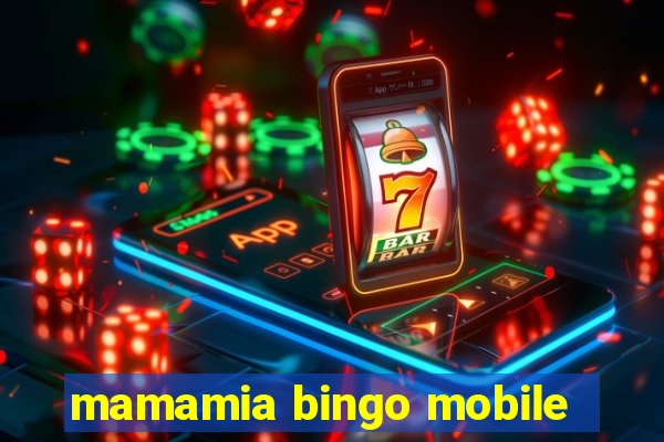 mamamia bingo mobile