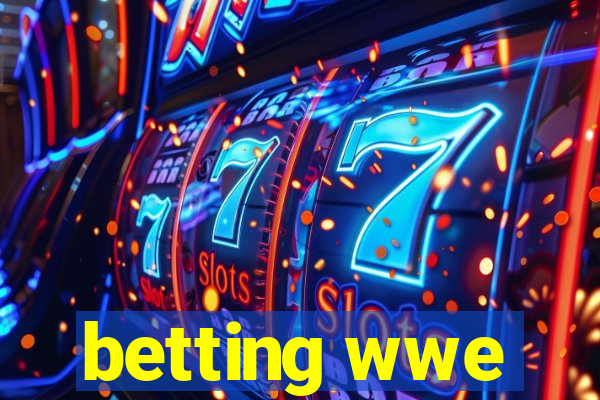 betting wwe