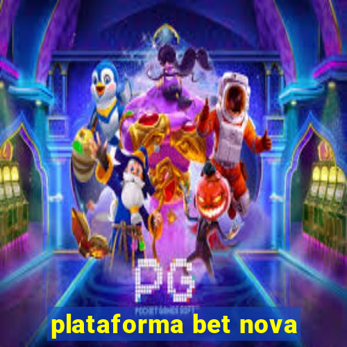 plataforma bet nova