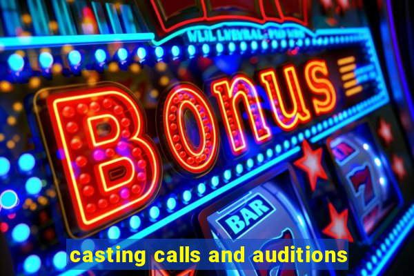 casting calls and auditions