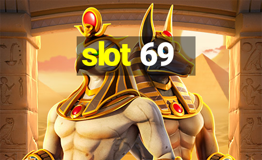 slot 69