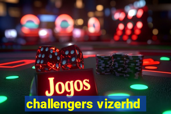 challengers vizerhd