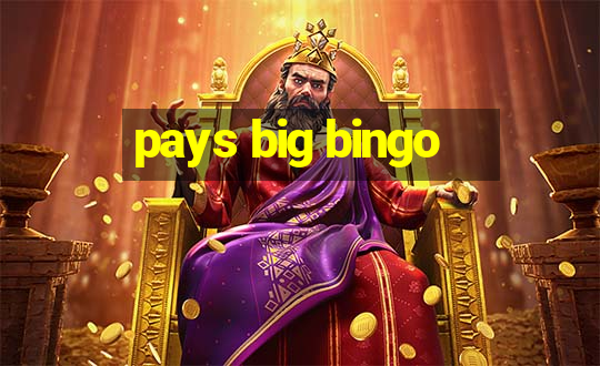 pays big bingo