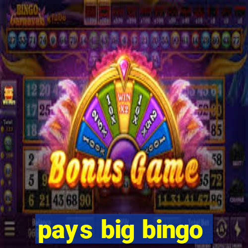 pays big bingo