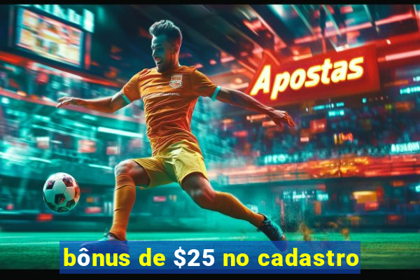 bônus de $25 no cadastro