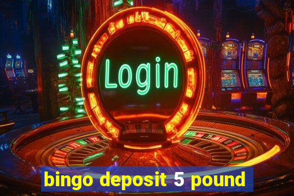 bingo deposit 5 pound