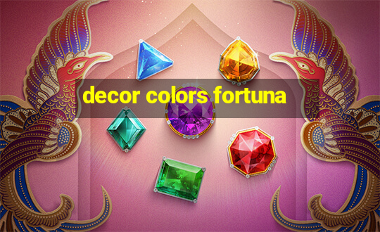 decor colors fortuna