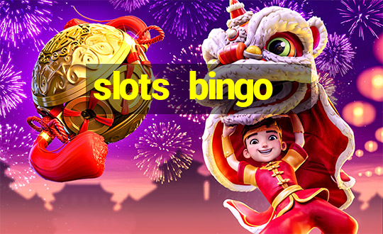 slots  bingo