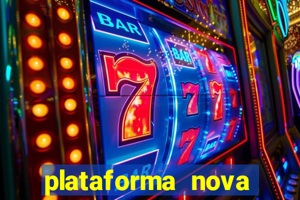 plataforma nova pagando bem