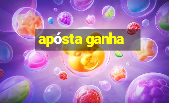 apósta ganha