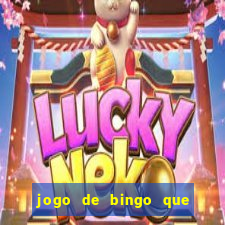 jogo de bingo que da dinheiro