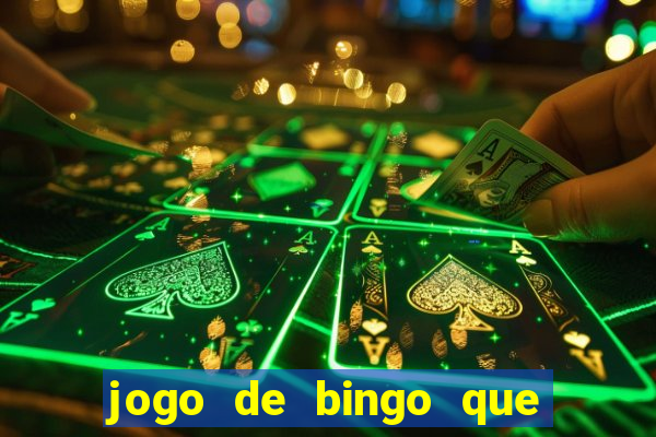 jogo de bingo que da dinheiro