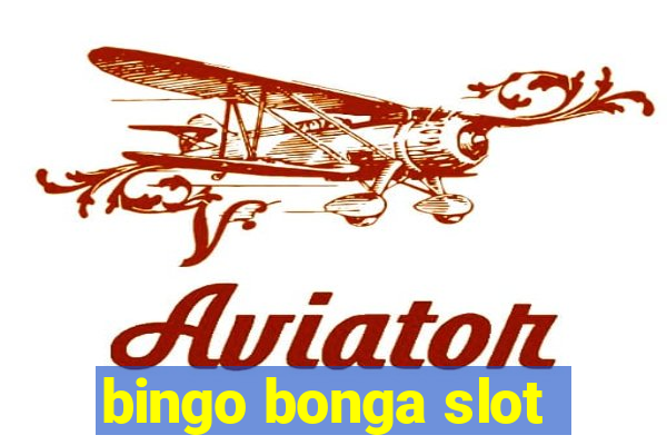 bingo bonga slot