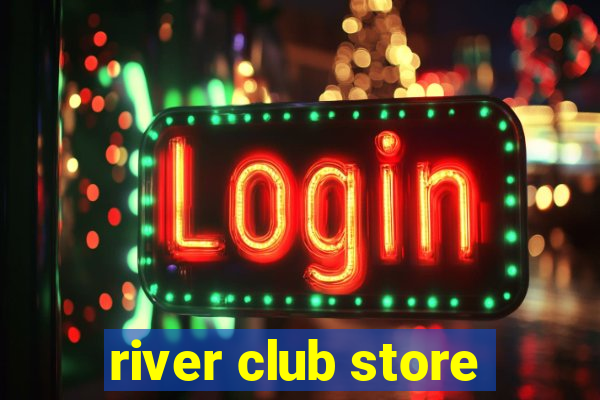 river club store