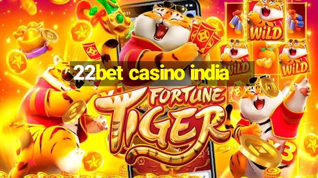 22bet casino india