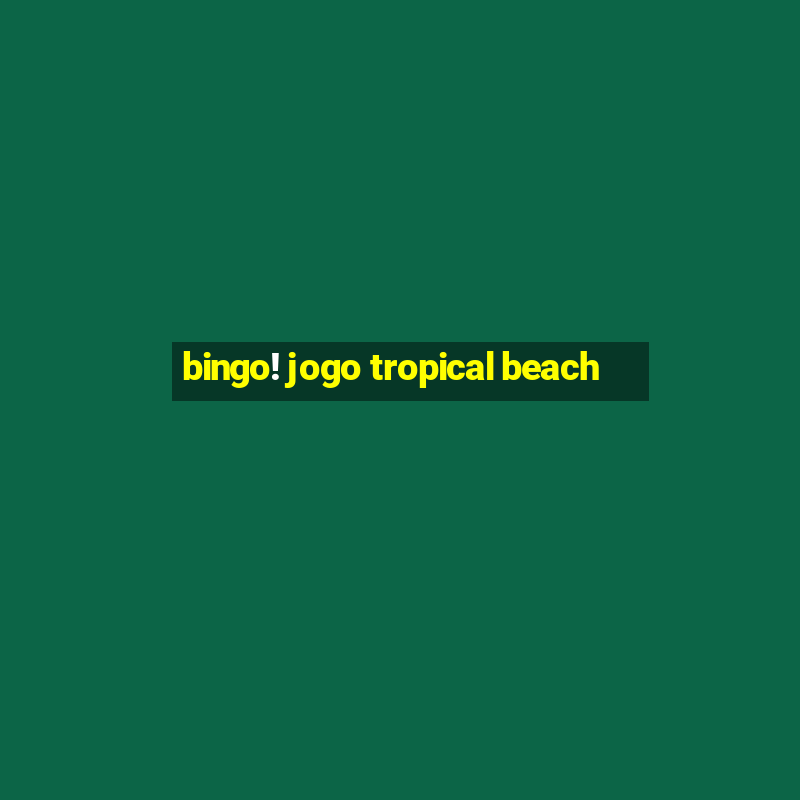 bingo! jogo tropical beach