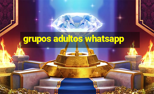 grupos adultos whatsapp