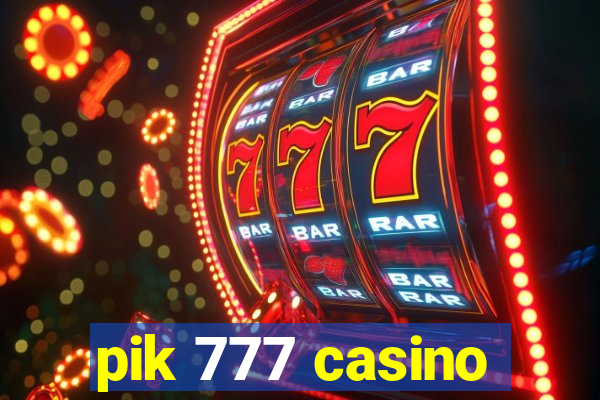 pik 777 casino