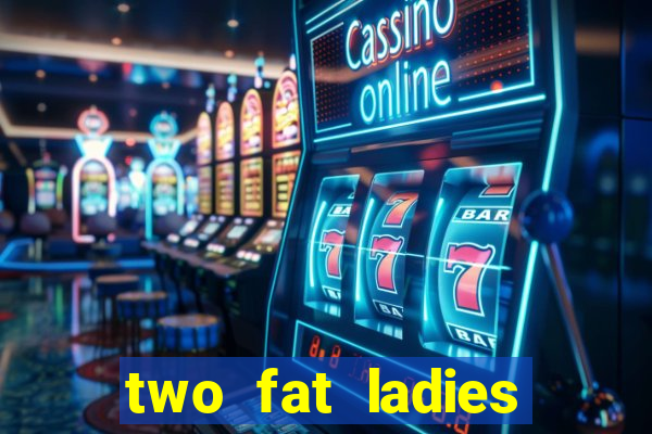 two fat ladies bingo call