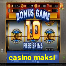 casino maksi