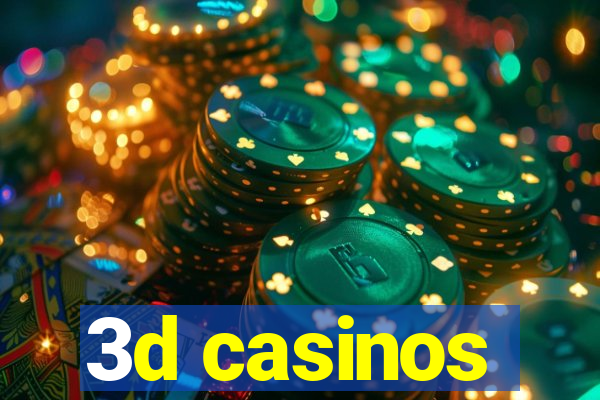 3d casinos