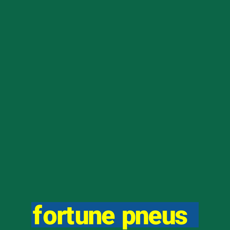 fortune pneus