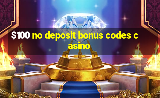 $100 no deposit bonus codes casino