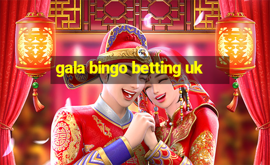 gala bingo betting uk