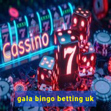 gala bingo betting uk