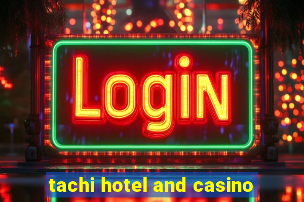 tachi hotel and casino