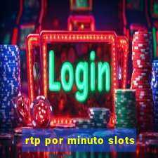 rtp por minuto slots