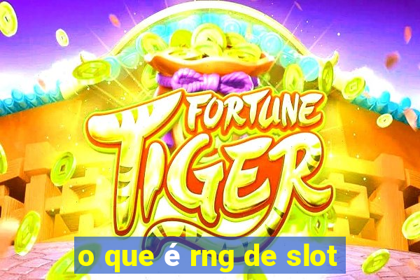 o que é rng de slot