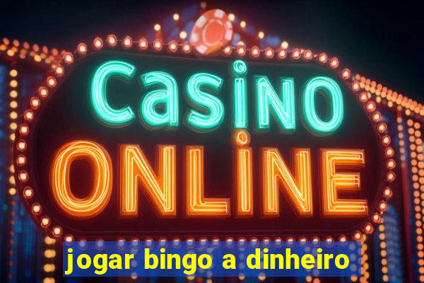 jogar bingo a dinheiro