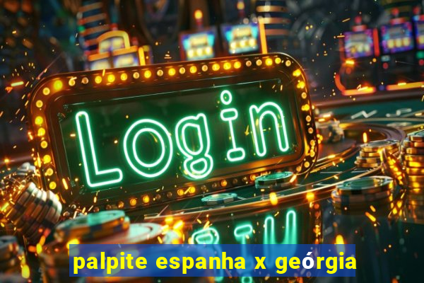 palpite espanha x geórgia