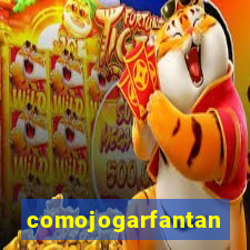 comojogarfantan