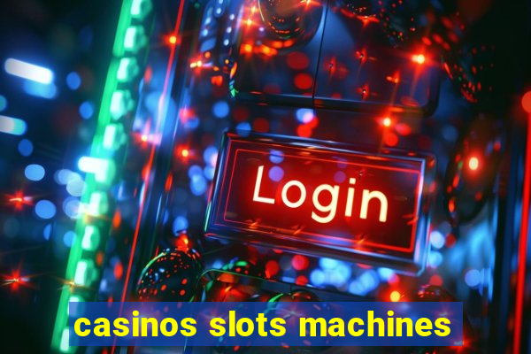 casinos slots machines