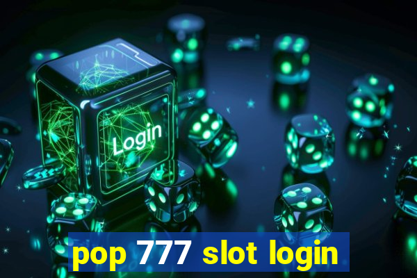 pop 777 slot login