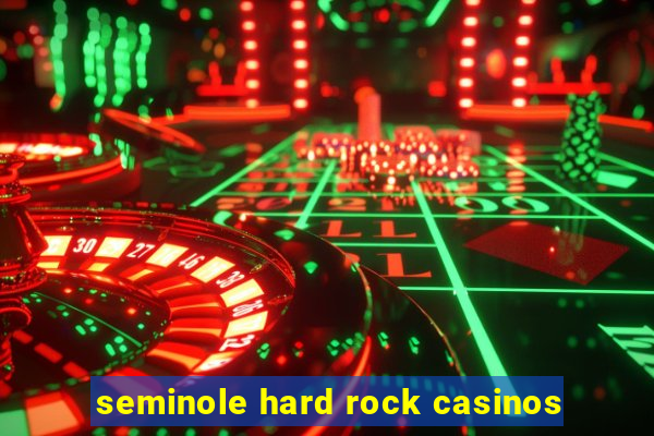 seminole hard rock casinos