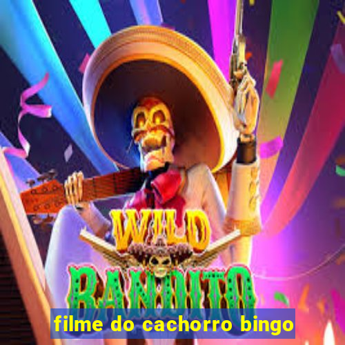 filme do cachorro bingo