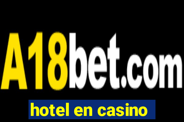 hotel en casino