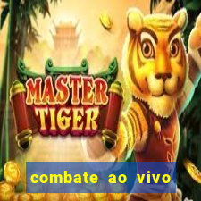 combate ao vivo grátis multicanais